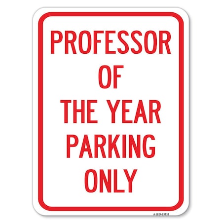 Professor Of The Year Parking Only Heavy-Gauge Aluminum Rust Proof Parking Sign